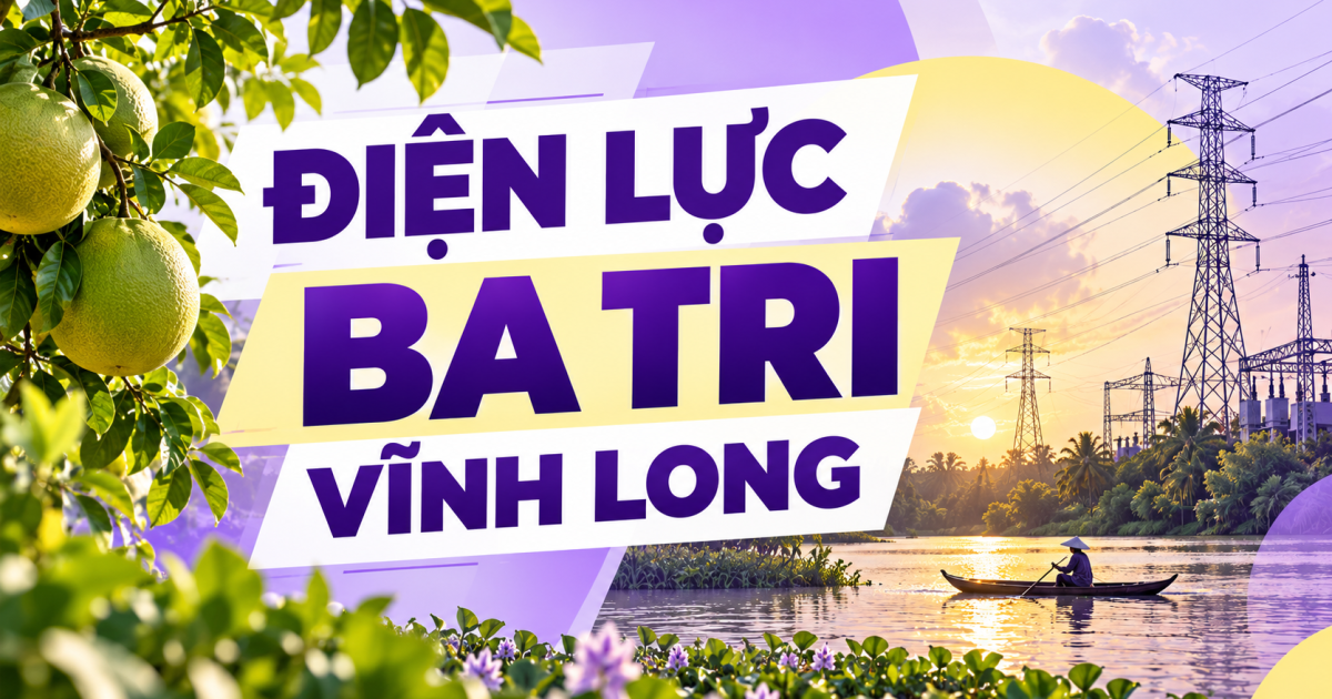 Điện lực Ba Tri Vĩnh Long: Địa chỉ, số điện thoại và liên hệ
