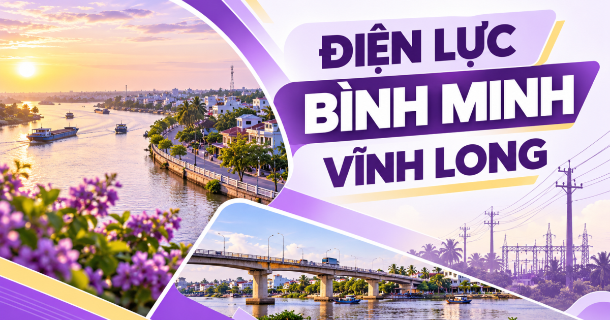Điện lực Bình Minh Vĩnh Long: Số điện thoại, địa chỉ liên hệ
